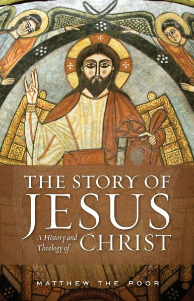 The Story Of Jesus: A History And Theology Of Christ - 9781955890205