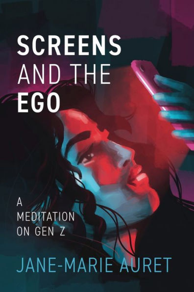 Screens And The Ego - 9781955937771