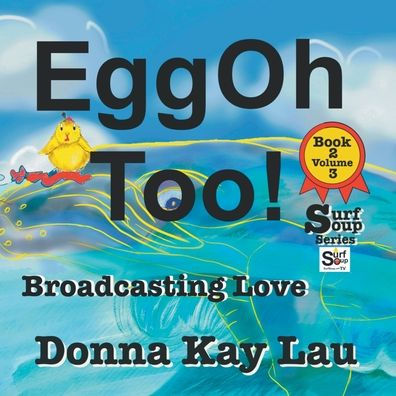 Eggoh Too!: Broadcasting Love Book 2 Volume 3 (Surf Soup) - 9781956022391