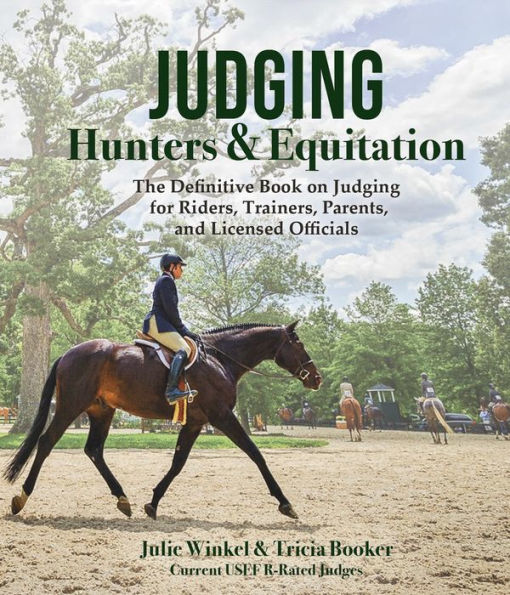 Judging Hunters And Equitation: The Definitive Book On Judging For Riders, Trainers, Parents, And Licensed Officials