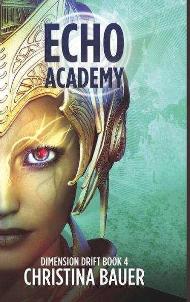 Echo Academy: Alien Romance Meets Science Fiction Adventure (Dimension Drift)
