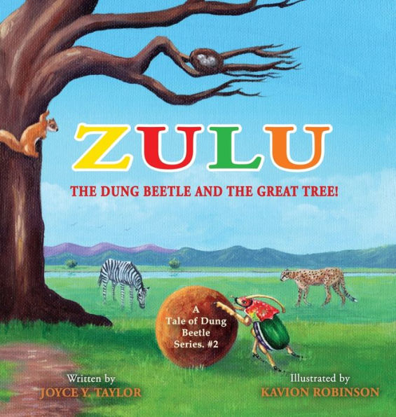 Zulu The Dung Beetle And The Great Tree: A Tale Of Dung Beetle Series. #2