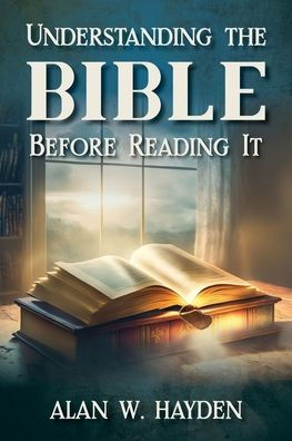Understanding The Bible Before Reading It - 9781956203264