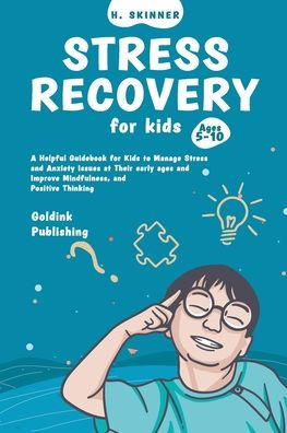 Stress Recovery For Kids Ages 5-10 - 9781956223163