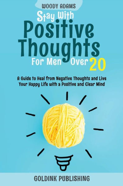 Stay With Positive Thoughts For Men Over 20 - 9781956223309