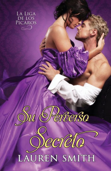 Su Perverso Secreto (La Liga De Los Picaros) (Spanish Edition) - 9781956227345