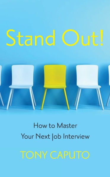 Stand Out: How To Master Your Next Job Interview - 9781956267938