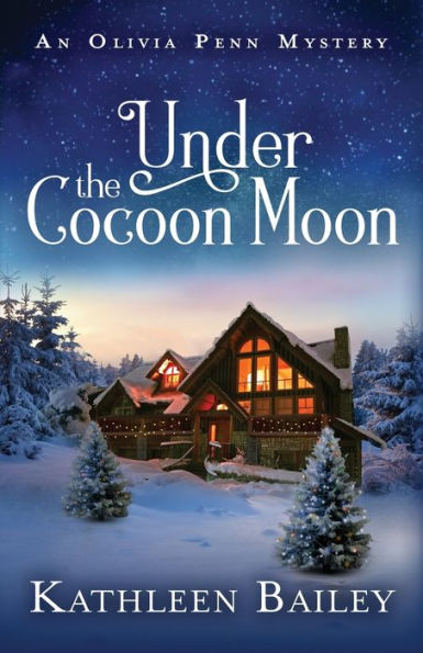Under The Cocoon Moon: An Olivia Penn Mystery (The Olivia Penn Mystery Series)
