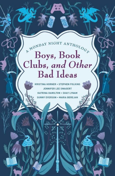 Boys, Book Clubs, and Other Bad Ideas : A Monday Night Anthology