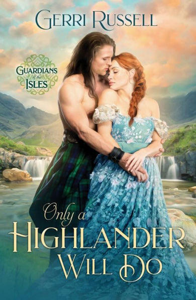 Only A Highlander Will Do (Guardians Of The Isles)
