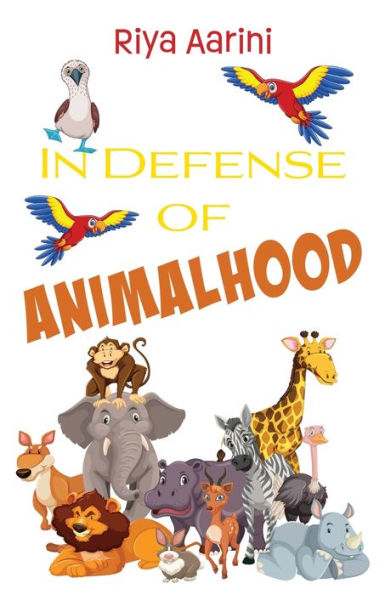 In Defense Of Animalhood