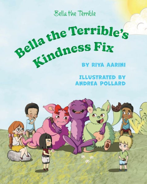 Bella The Terrible's Kindness Fix: A Picture Book About Anger - 9781956496321
