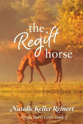 The Regift Horse (Ocala Horse Girls: Book 3) - 9781956575309
