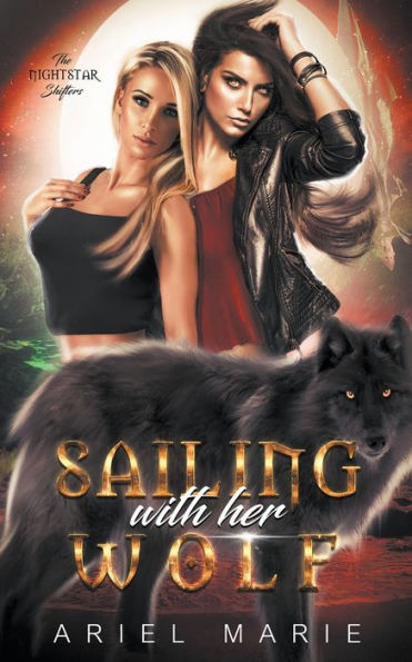 Sailing With Her Wolf (The Nightstar Shifters) - 9781956602326