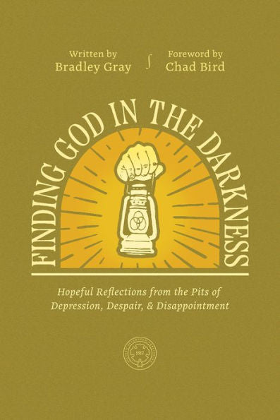 Finding God In The Darkness: Hopeful Reflections From The Pit Of Depression, Despair, And Disappointment - 9781956658552