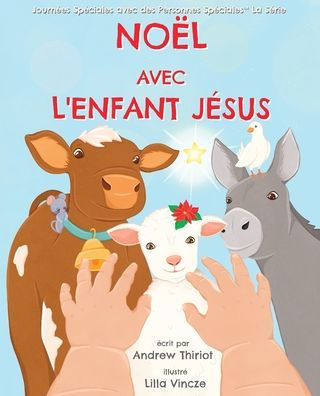 Noël Avec L'Enfant Jesus (Journees Speciales Avec Des Personnes Speciales™) (French Edition) - 9781956686128