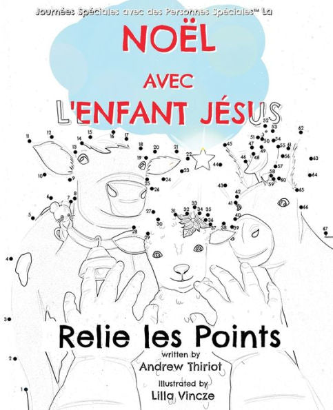Noël Avec L'Enfant Jesus: Relie Les Points (Journees Speciales Avec Des Personnes Speciales™) (French Edition) - 9781956686173