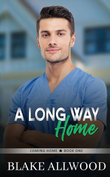 A Long Way Home: A Sweet Contemporary Gay Romance - 9781956727395