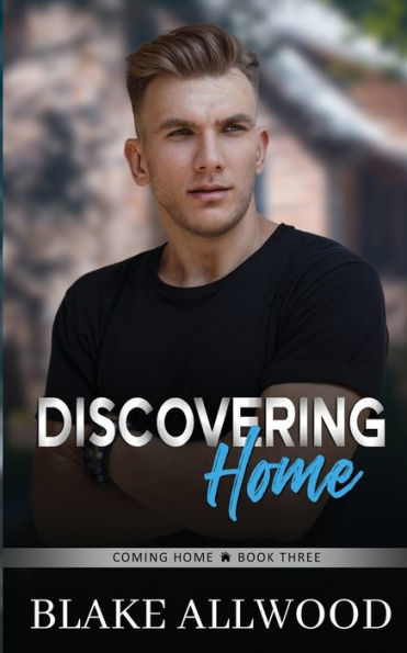 Discovering Home: A Sweet Contemporary Gay Romance (The Coming Home Series) - 9781956727432