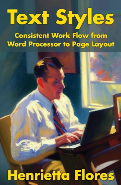 Text Styles: Consistent Work Flow From Word Processor To Page Layout