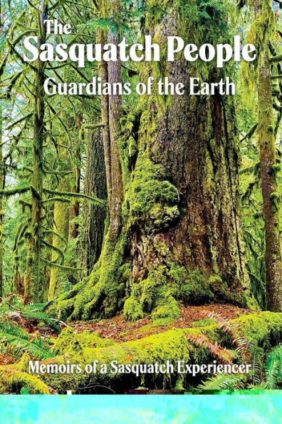 The Sasquatch People: Guardians Of The Earth - 9781956744842
