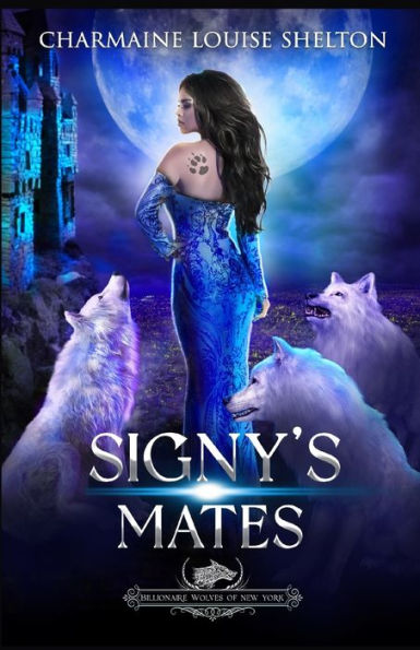 Signy's Mates: A Wolf Shifter Fated Mates Reverse Harem Romance (Billionaire Wolves Series) - 9781956804379