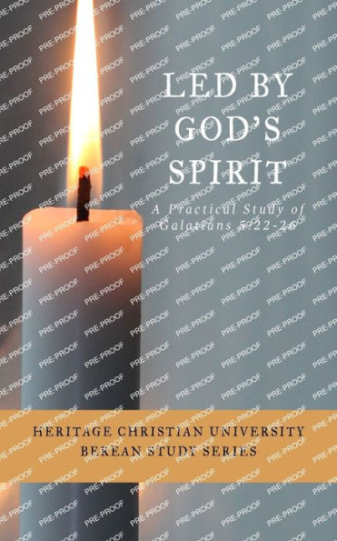 Led By God's Spirit: A Practical Study Of Galatians 5:22-26