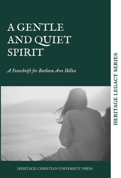 A Quiet And Gentle Spirit: A Festschrift For Barbara Ann Dillon - 9781956811193