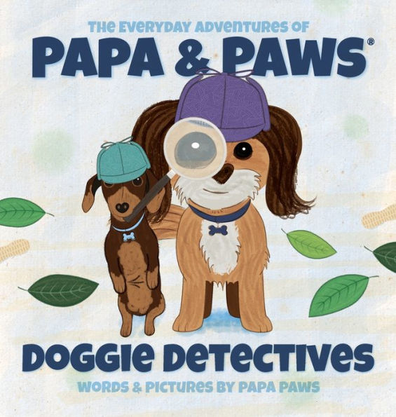 Doggie Detectives (The Everyday Adventures Of Papa & Paws(R)) - 9781956850116