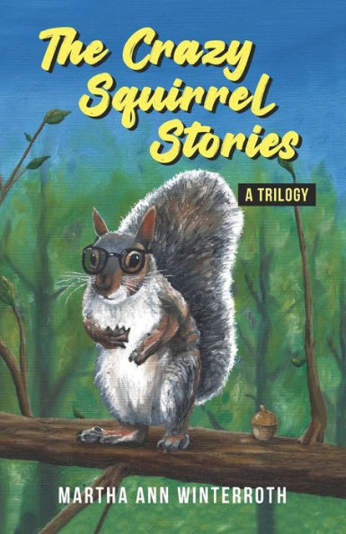 The Crazy Squirrel Stories - 9781956856330