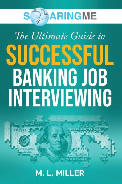 Soaringme The Ultimate Guide To Successful Banking Job Interviewing - 9781956874266