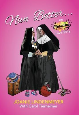 Nun Better: An Amazing Love Story - 9781956879315