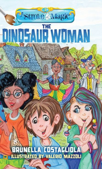 A Stroke Of Magic: The Dinosaur Woman - 9781956906455