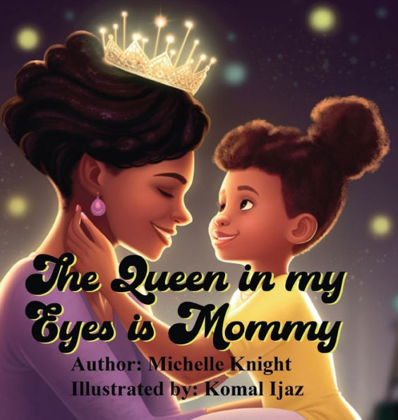 The Queen In My Eyes Is Mommy - 9781956911206