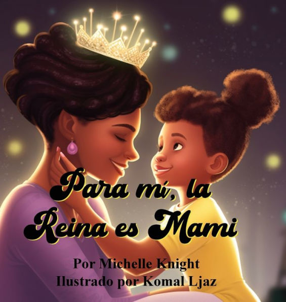 Para Mí, La Reina Es Mami (Spanish Edition)