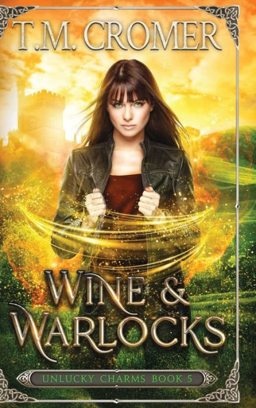 Wine & Warlocks (The Unlucky Charms) - 9781956941180