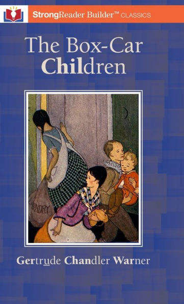The Box-Car Children (Annotated): A Strongreader Builder(Tm) Classic For Dyslexic And Struggling Readers (Strongreader Builder(Tm) Classics) - 9781956944136