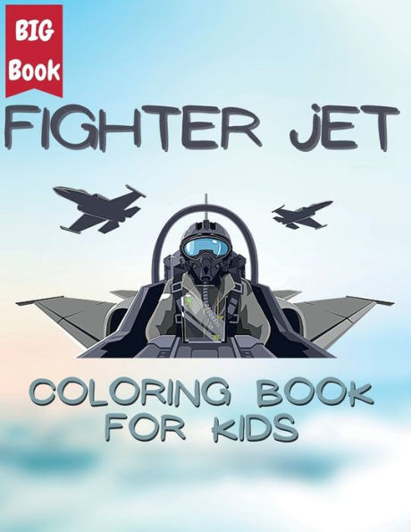 Jet Fighter Adventures: Coloring Missions In The Sky - Color Powerful Jets And Soar Through The Skies: Coloring Missions In The Sky - - 9781956968286