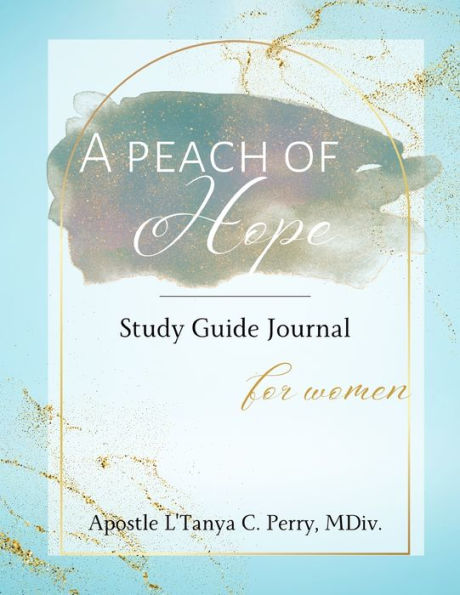 A Peach Of Hope Study Guide Journal For Women - 9781957052465