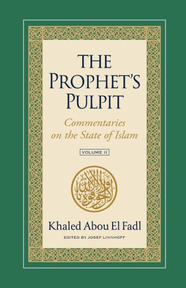 The Prophet's Pulpit: Commentaries On The State Of Islam, Volume Ii - 9781957063065