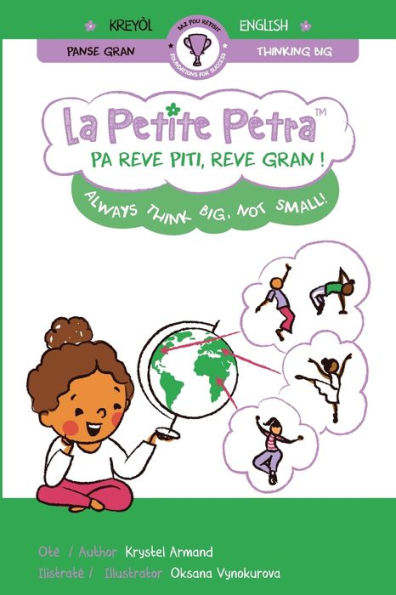 Pa Reve Piti, Reve Gran !: Always Think Big, Not Small! - 9781957074696