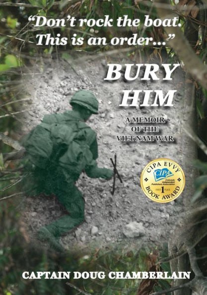 Bury Him: A Memoir Of The Viet Nam War - 9781957077246