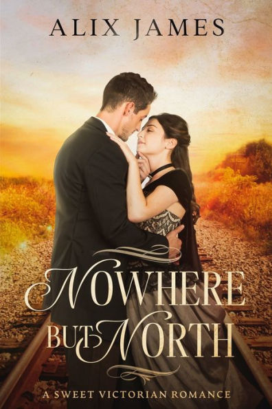 Nowhere But North: A Sweet Victorian Variation Of North And South