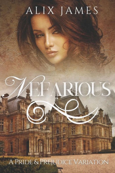 Nefarious: A Pride And Prejudice Variation (Heart To Heart Collection) - 9781957082257