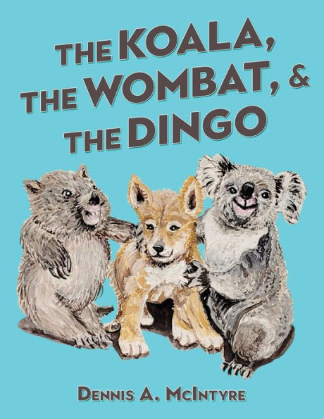 The Koala, The Wombat And The Dingo - 9781957114668