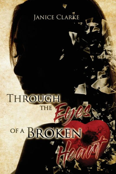 Through The Eyes Of A Broken Heart - 9781957114774