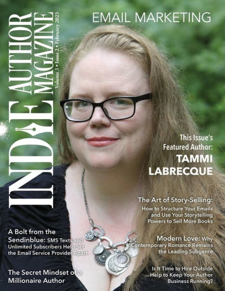 Indie Author Magazine Featuring Tammi Labrecque: Email Marketing, Building Your Mailing List, Author Newsletter Strategies, And Connecting With Readers - 9781957118147