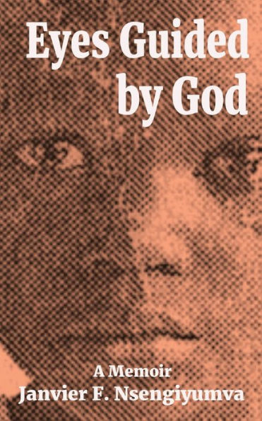 Eyes Guided By God: A Memoir - 9781957184203