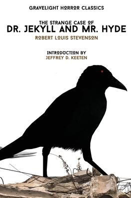 The Strange Case Of Dr. Jekyll And Mr. Hyde (Gravelight Horror Classics)