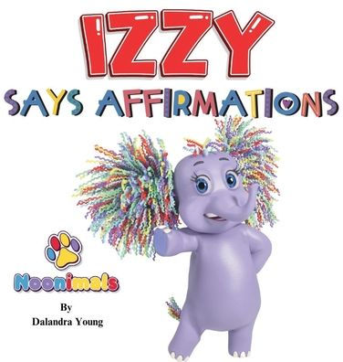 Noonimals - Izzy Says Affirmations - 9781957236148